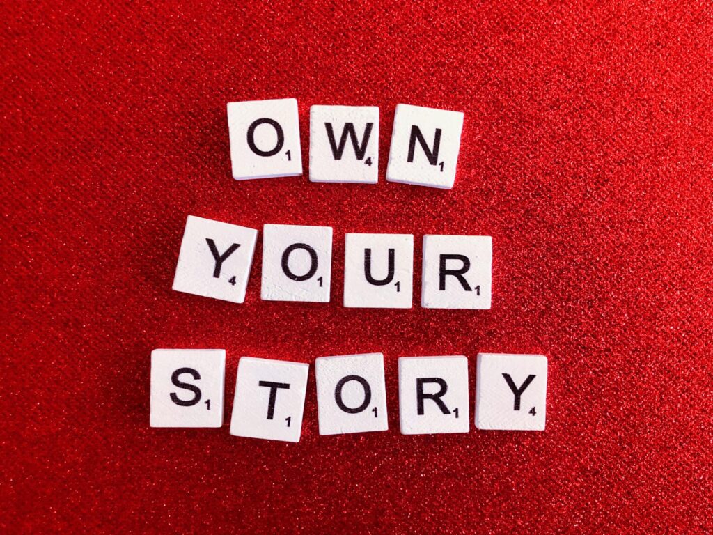 Own your story.